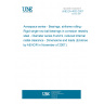 UNE EN 4033:2007 Aerospace series - Bearings, airframe rolling - Rigid single row ball bearings in corrosion resisting steel - Diameter series 8 and 9, reduced internal radial clearance - Dimensions and loads (Endorsed by AENOR in November of 2007.)