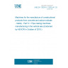 UNE EN 12629-5-1:2003+A1:2010 Machines for the manufacture of constructional products from concrete and calcium-silicate - Safety - Part 5-1: Pipe making machines manufacturing in the vertical axis (Endorsed by AENOR in October of 2010.)