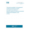 UNE EN IEC 63000:2018 Technical documentation for the assessment of electrical and electronic products with respect to the restriction of hazardous substances (Endorsed by Asociación Española de Normalización in April of 2019.)