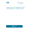 UNE EN 3883:2002 Aerospace series - Heat resisting alloy NI-WH2301 (NiCr22Fe19Mo9Co2) - Filler metal for welding.