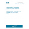 UNE EN ISO 11073-10407:2011 Health informatics - Personal health device communication - Part 10407: Device specialization - Blood pressure monitor (ISO/IEEE 11073-10407:2010) (Endorsed by AENOR in April of 2011.)