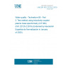 UNE EN ISO 22125-2:2019 Water quality - Technetium-99 - Part 2: Test method using inductively coupled plasma mass spectrometry (ICP-MS) (ISO 22125-2:2019) (Endorsed by Asociación Española de Normalización in January of 2020.)