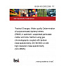 BS EN ISO 22032:2026 - TC Tracked Changes. Water quality. Determination of polybrominated diphenyl ethers (PBDE) in sediment, suspended particulate matter and biota. Method using gas chromatography coupled with tandem mass spectrometry (GC-MS/MS) or with high resolution mass spectrometry (GC-HRMS) BS EN ISO 22032:2026 - TC Tracked Changes. Water quality. Determination of polybrominated diphenyl ethers (PBDE) in sediment, suspended particulate matter and biota. Method using gas chromatography coupled with tandem mass spectrometry (GC-MS/MS) or with high resolution mass spectrometry (GC-HRMS)
