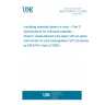 UNE EN 60371-3-5:2006 Insulating materials based on mica -- Part 3: Specifications for individual materials -- Sheet 5: Glass-backed mica paper with an epoxy resin binder for post-impregnation (VPI) (Endorsed by AENOR in April of 2006.)