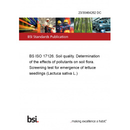 23/30464262 DC BS ISO 17126. Soil quality. Determination of the effects ...