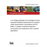 BS EN IEC 62626-1:2025 Low-voltage switchgear and controlgear enclosed equipment Additional requirements for enclosed switch-disconnectors in accordance with IEC 60947-3. Isolation of electrical equipment during repair and maintenance work in specific applications
