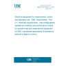 UNE EN 61326-2-1:2013 Electrical equipment for measurement, control and laboratory use - EMC requirements - Part 2-1: Particular requirements - Test configurations, operational conditions and performance criteria for sensitive test and measurement equipment for EMC unprotected applications (Endorsed by AENOR in March of 2013.)