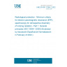 UNE EN ISO 13304-1:2022 Radiological protection - Minimum criteria for electron paramagnetic resonance (EPR) spectroscopy for retrospective dosimetry of ionizing radiation - Part 1: General principles (ISO 13304-1:2020) (Endorsed by Asociación Española de Normalización in February of 2023.)