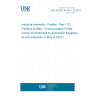 UNE EN IEC 61784-1-22:2023 Industrial networks - Profiles - Part 1-22: Fieldbus profiles - Communication Profile Family 22 (Endorsed by Asociación Española de Normalización in May of 2023.)