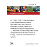 21/30438757 DC BS EN IEC 61557-13. Electrical safety in low voltage distribution systems up to 1 000 V a.c. and 1 500 V d.c. Equipment for testing, measuring or monitoring of protective measures Part 13. Hand-held and hand-manipulated current clamps and sensors for measurement of leakage currents in electrical distribution systems