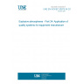 UNE EN ISO/IEC 80079-34:2012 Explosive atmospheres - Part 34: Application of quality systems for equipment manufacture