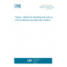 UNE EN 16795:2016 Plastics - Method for estimating heat build up of flat surfaces by simulated solar radiation