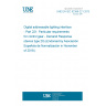 UNE EN IEC 62386-221:2018 Digital addressable lighting interface - Part 221: Particular requirements for control gear - Demand Response (device type 20) (Endorsed by Asociación Española de Normalización in November of 2018.)