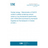 UNE EN ISO 16795:2025 Nuclear energy - Determination of Gd2O3 content in pellets containing uranium oxide by X-ray fluorescence spectrometry (ISO 16795:2024) (Endorsed by Asociación Española de Normalización in October of 2025.) UNE EN ISO 16795:2025 Nuclear energy - Determination of Gd2O3 content in pellets containing uranium oxide by X-ray fluorescence spectrometry (ISO 16795:2024) (Endorsed by Asociación Española de Normalización in October of 2025.)