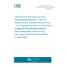 UNE EN 61249-2-26:2005 Materials for printed boards and other interconnecting structures -- Part 2-26: Reinforced base materials, clad and unclad - Non-halogenated epoxide non-woven/woven E-glass reinforced laminated sheets of defined flammability (vertical burning test), copper-clad (Endorsed by AENOR in July of 2005.)