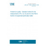 UNE EN 14902:2006/AC:2006 Ambient air quality - Standard method for the measurement of Pb, Cd, As and Ni in the PM10 fraction of suspended particulate matter