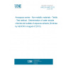 UNE EN 4503:2013 Aerospace series - Non-metallic materials - Textiles - Test method - Determination of water soluble chloride and sulfate of aqueous extracts (Endorsed by AENOR in August of 2013.)