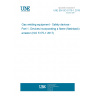 UNE EN ISO 5175-1:2018 Gas welding equipment - Safety devices - Part 1: Devices incorporating a flame (flashback) arrestor (ISO 5175-1:2017)