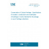 UNE EN 16893:2019 Conservation of Cultural Heritage - Specifications for location, construction and modification of buildings or rooms intended for the storage or use of heritage collections