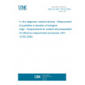 UNE EN ISO 15193:2009 In vitro diagnostic medical devices - Measurement of quantities in samples of biological origin - Requirements for content and presentation of reference measurement procedures (ISO 15193:2009)