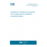 UNE 202009-38:2014 IN Guidelines for verification and inspection of low voltage electrical installations at operating theatres.