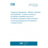 UNE EN 9215:2023 Programme Management - Definition Justification and Qualification - A guide to drawing up the definition justification plan and of the definition justification dossier (Endorsed by Asociación Española de Normalización in August of 2023.)