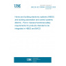 UNE EN IEC 63044-4:2022/AC:2023-07 Home and building electronic systems (HBES) and building automation and control systems (BACS) - Part 4: General functional safety requirements for products intended to be integrated in HBES and BACS