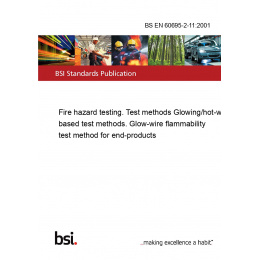 BS EN 60695-2-11:2001 Fire hazard testing. Test methods Glowing/hot ...