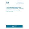 UNE EN ISO 15613:2005 Specification and qualification of welding procedures for metallic materials - Qualification based on pre-production welding test (ISO 15613:2004)
