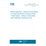 UNE EN 15839:2013+A1:2016 Railway applications - Testing for the acceptance of running characteristics of railway vehicles - Freight wagons - Testing of running safety under longitudinal compressive forces