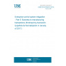 UNE EN 62264-5:2016 Enterprise-control system integration - Part 5: Business to manufacturing transactions (Endorsed by Asociación Española de Normalización in January of 2017.)