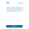 UNE EN 16781:2018 Textile child care articles - Safety requirements and test methods for children's sleep bags for use in a cot (Endorsed by Asociación Española de Normalización in September of 2018.)