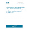 UNE EN ISO 11393-1:2018 Protective clothing for users of hand-held chainsaws - Part 1: Test rig for testing resistance to cutting by a chainsaw (ISO 11393-1:2018) (Endorsed by Asociación Española de Normalización in January of 2019.)