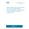 UNE EN ISO 11393-1:2018 Protective clothing for users of hand-held chainsaws - Part 1: Test rig for testing resistance to cutting by a chainsaw (ISO 11393-1:2018) (Endorsed by Asociación Española de Normalización in January of 2019.)