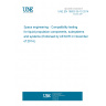UNE EN 16603-35-10:2014 Space engineering - Compatibility testing for liquid propulsion components, subsystems and systems (Endorsed by AENOR in November of 2014.)