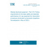 UNE EN 60601-2-43:2010/A2:2020 Medical electrical equipment - Part 2-43: Particular requirements for the basic safety and essential performance of X-ray equipment for interventional procedures (Endorsed by Asociación Española de Normalización in May of 2020.)