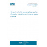 UNE EN 45557:2021 General method for assessing the proportion of recycled material content in energy-related products