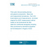 UNE EN IEC 61300-3-53:2021/AC:2023-07 Fibre optic interconnecting devices and passive components - Basic test and measurement procedures - Part 3-53: Examinations and measurements - Encircled angular flux (EAF) measurement method based on two-dimensional far field data from multimode waveguide (including fibre) (Endorsed by Asociación Española de Normalización in August of 2023.)