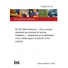 25/30482107 DC BS ISO 5684 Adhesives — Floor covering adhesives and products for flooring installation — Assessment and classification of low volatile organic compound (VOC) products