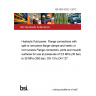 BS ISO 6162-1:2012 Hydraulic fluid power. Flange connections with split or one-piece flange clamps and metric or inch screws Flange connectors, ports and mounting surfaces for use at pressures of 3,5 MPa (35 bar) to 35 MPa (350 bar), DN 13 to DN 127