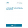 UNE EN 16617:2015 Pipework - Corrugated metal hose assemblies for combustible gas - Performance requirements, testing and marking