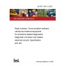 BS ISO 15031-3:2023 Road vehicles. Communication between vehicle and external equipment for emissions-related diagnostics Diagnostic connector and related electrical circuits: Specification and use