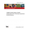 BS ISO 16787:2017 Intelligent transport systems. Assisted parking system (APS). Performance requirements and test procedures