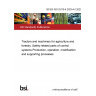 BS EN ISO 25119-4:2023+A1:2023 Tractors and machinery for agriculture and forestry. Safety-related parts of control systems Production, operation, modification and supporting processes