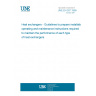 UNE EN 307:1999 Heat exchangers - Guidelines to prepare installation, operating and maintenance instructions required to maintain the performance of each type of heat exchangers