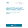 UNE EN IEC 62676-2-33:2022 Video surveillance systems for use in security applications - Part 2-33: Video transmission protocols - Cloud uplink and remote management system access (Endorsed by Asociación Española de Normalización in October of 2022.)