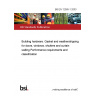 BS EN 12365-1:2003 Building hardware. Gasket and weatherstripping for doors, windows, shutters and curtain walling Performance requirements and classification