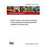 BS EN ISO 14577-3:2026 Metallic materials. Instrumented indentation test for hardness and materials parameters Calibration of reference block BS EN ISO 14577-3:2026 Metallic materials. Instrumented indentation test for hardness and materials parameters Calibration of reference block