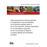 PD IEC/TR 61010-3-043:2002 (DISKETTE) Safety requirements for electrical equipment for measurement, control and laboratory use Conformity verification report for IEC 61010-2-043:1997. Particular requirements for dry heat sterilizers using either hot air or hot inert gas for treatment of medical materials and for laboratory processes