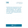 UNE EN 61987-1:2007 Industrial-process measurement and control - Data structures and elements in process equipment catalogues -- Part 1: Measuring equipment with analogue and digital output (IEC 61987-1:2006). (Endorsed by AENOR in June of 2007.)